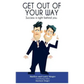 Get Out of Your Way: Success is right behind you.
