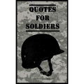 Quotes for Soldiers: Over a hundred inspiring and funny quotes for anyone serving in the Army