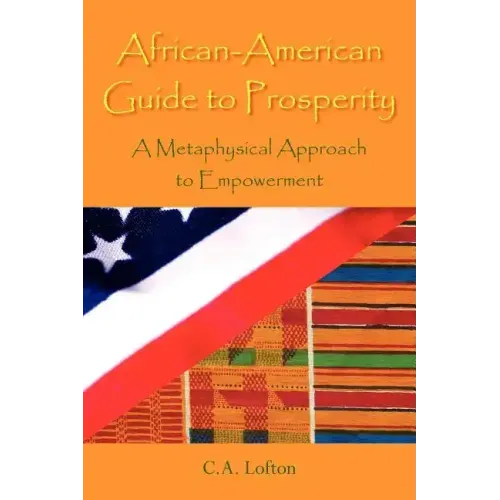 African-American Guide to Prosperity: A Metaphysical Approach to Empowerment