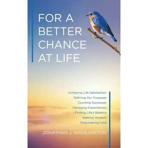 For a Better Chance at Life: Achieving Life Satisfaction
