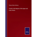 Travels in the Regions of the Upper and Lower Amoor