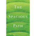 The Spacious Path: Practicing the Restful Way of Jesus in a Fragmented World