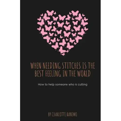 When Needing Stitches Is The Best Feeling In The World: How to help someone who is cutting