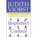 Imperfect Control: Our Lifelong Struggles with Power and Surrender
