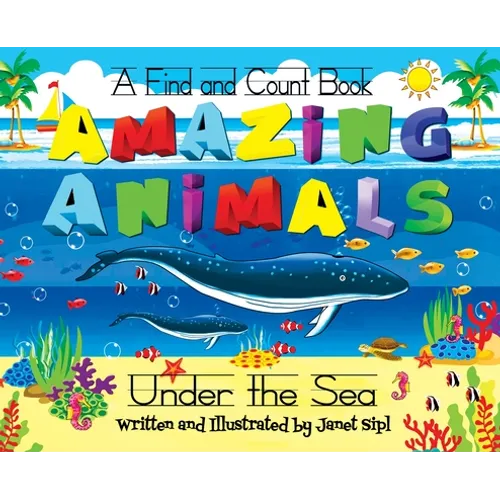 Amazing Animals, Under The Sea: A Find and Count Book