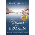 Stronger Than Broken: One couple's decision to move through an affair