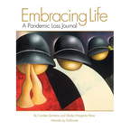Embracing Life: A Pandemic Loss Journal