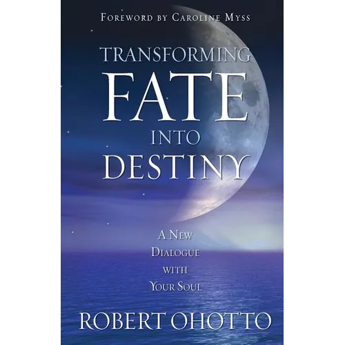 Transforming Fate Into Destiny