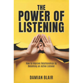 The Power of Listening: How to Improve Relationships by Becoming an Active Listener