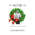 The Altar Boy: An Irish American Christmas Story