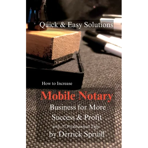 Quick & Easy Solutions How To Increase Mobile Notary Business For More Success & Profit