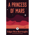 A Princess of Mars: Annotated Version with Foreword by Michael A. Stackpole