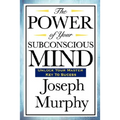 The Power of Your Subconscious Mind