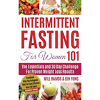 Intermittent Fasting For Women 101: Combined With The Ketogenic Diet For Fast Effective Keto Fat Burn! Beginners Friendly - Hardcover