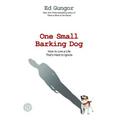 One Small Barking Dog: How to Live a Life That's Hard to Ignore