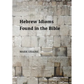 Hebrew Idioms Found in the Bible