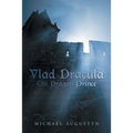 Vlad Dracula: The Dragon Prince