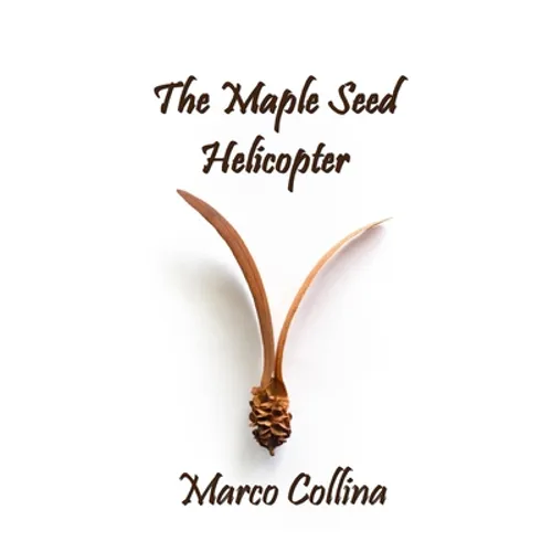 The Maple Seed Helicopter