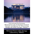 International Performance Measurement and Verification Protocol: Concepts and Options for Determining Energy and Water Savings, Volume I