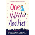 One Way or Another: A totally uplifting laugh out loud romantic comedy
