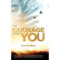 The Courage to Be You