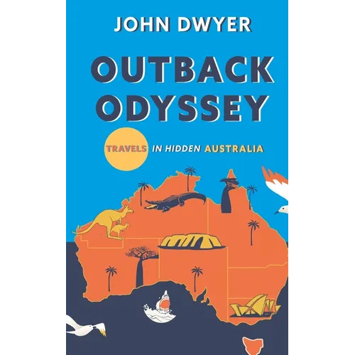 Outback Odyssey: Travels in Hidden Australia