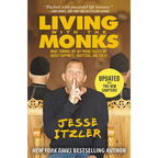 Living with the Monks: What Turning Off My Phone Taught Me about Happiness, Gratitude, and Focus
