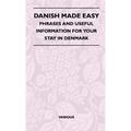 Danish Made Easy - Phrases and Useful Information for Your Stay in Denmark
