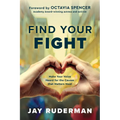 Find Your Fight: Make Your Voice Heard for the Causes That Matter Most