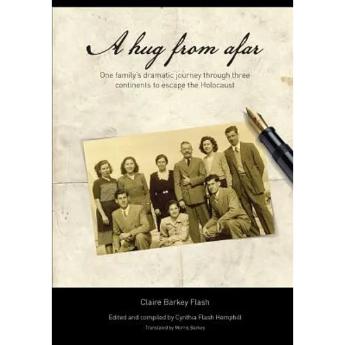 A Hug From Afar: One family's dramatic journey through three continents to escape the Holocaust