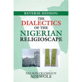 Reverse Mission: the Dialectics of the Nigerian Religioscape