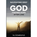 Navigating Grief with God: Finding Hope After Loss