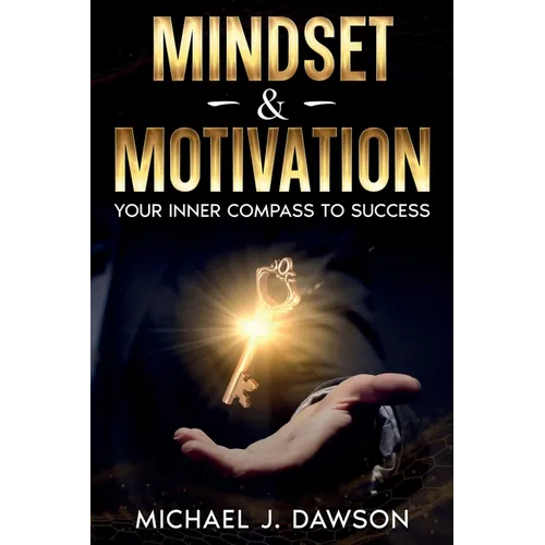 Mindset & Motivation: Your Inner Compass to Success