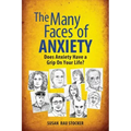 The Many Faces of Anxiety: Does Anxiety Have a Grip on Your Life?