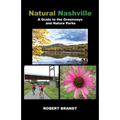 Natural Nashville: A Guide to the Greenways and Nature Parks