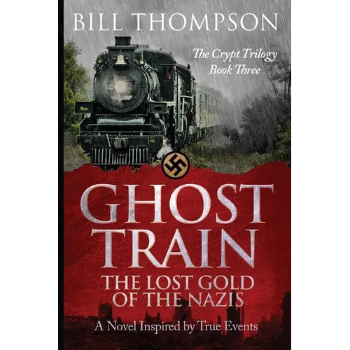 Ghost Train: The Lost Gold of the Nazis