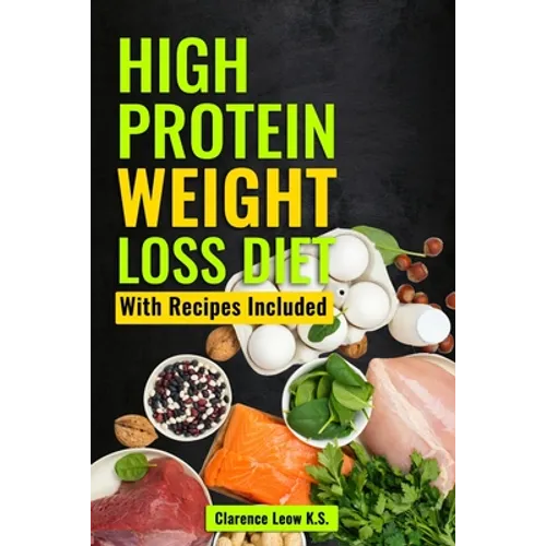 High Protein Weight Loss Diet: With Recipes Included