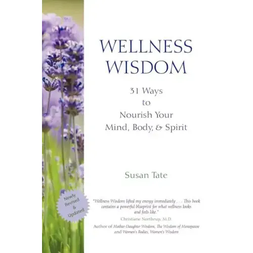 Wellness Wisdom: 31 Ways to Nourish Your Mind, Body, & Spirit