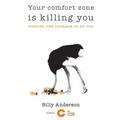 Your comfort zone is killing you: Finding the courage to be you
