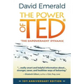 The Power of Ted* (*The Empowerment Dynamic): 10th Anniversary Edition