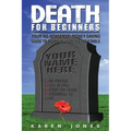 Death for Beginners: Your No-Nonsense, Money-Saving Guide to Planning for the Inevitable