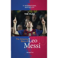 The Flea: The Amazing Story of Leo Messi