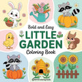 Bold & Easy Little Garden Coloring Book: Cute Designs for Stress Relief Coloring for Adults and Teens