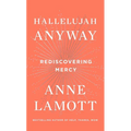 Hallelujah Anyway: Rediscovering Mercy