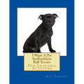 I Want A Pet Staffordshire Bull Terrier: Fun Learning Activities
