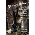 Sherlock Holmes and The Unmasking of the Whitechapel Horror
