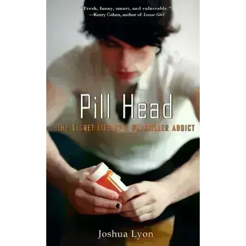 Pill Head: The Secret Life of a Painkiller Addict