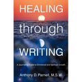 Healing through Writing: A Journaling Guide to Emotional and Spiritual Growth