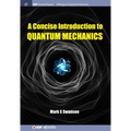 A Concise Introduction to Quantum Mechanics
