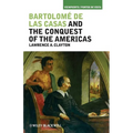 Bartolomé de Las Casas and the Conquest of the Americas